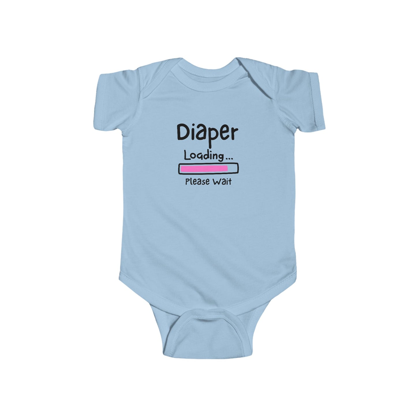On the front of this custom infant onesie are the words Diaper loading please wait with an image of a battery life bar in pink.