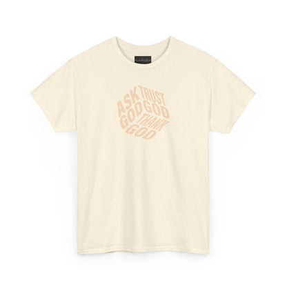 On the front of this custom unisex short sleeve shirt are the words Ask God, Trust God, Thank God, they are in the shape of a 3D cube with each set of words being one side of the cube.