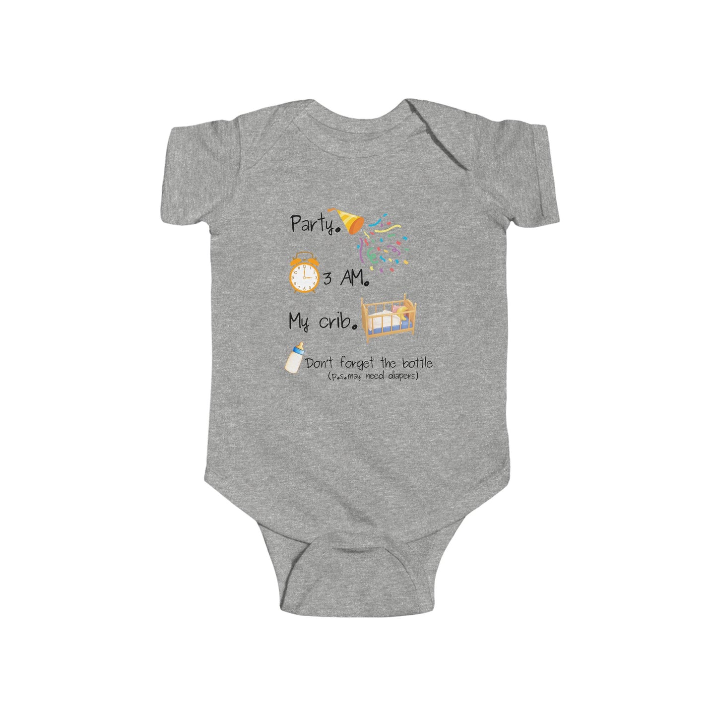 On the front of this custom onesie are the words Party. 3 Am. My Crib. Don't Forget The Bottle, there are images of a exploding party bopper and a clock with a crib and then a bottle next to the words.