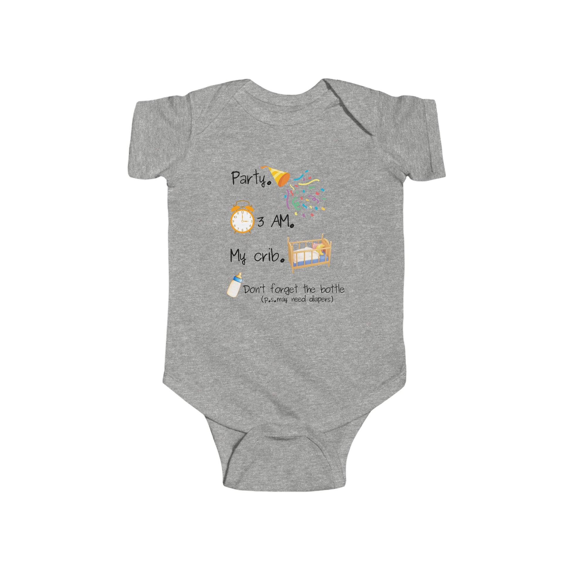 On the front of this custom onesie are the words Party. 3 Am. My Crib. Don't Forget The Bottle, there are images of a exploding party bopper and a clock with a crib and then a bottle next to the words.