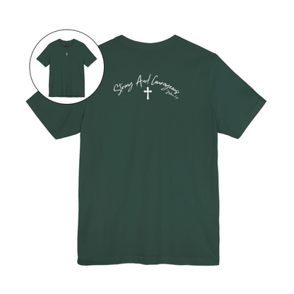On the front center of this Christian shirt is a small Jesus cross, on the back of the is short sleeve tee is the scripture Strong and Courageous Joshua 1:9