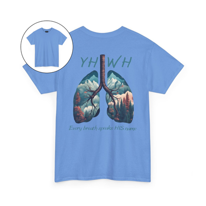 On the back of this handmade custom Christian short sleeve shirt is the word "YHWH" in large blue lettering with an image of a set of lungs with images of mountain scenery in each lung. The words "Every breath speaks His name" are underneath the image of the lungs.