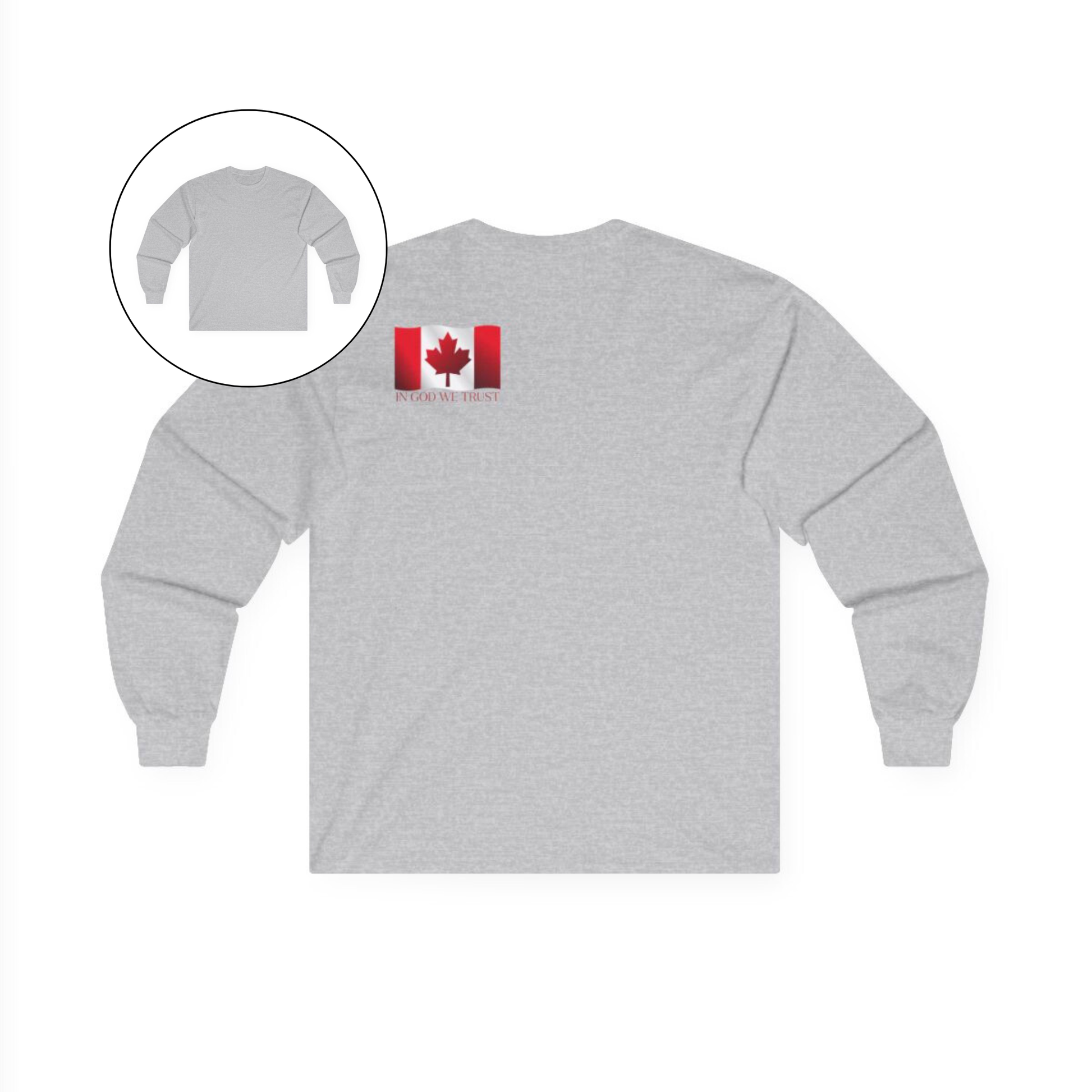 On the back left shoulder blade of this unisex long sleeve shirt is a red Canadian flag that has the words In God We trust underneath the flag, perfect for those wishing to represent God and their country.