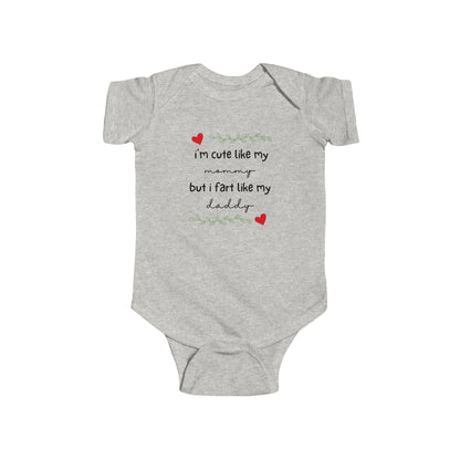 On the front of this custom short sleeve baby onesie are the words I'm cute like my mommy but I fart like my daddy with two hearts on either side of the writing.