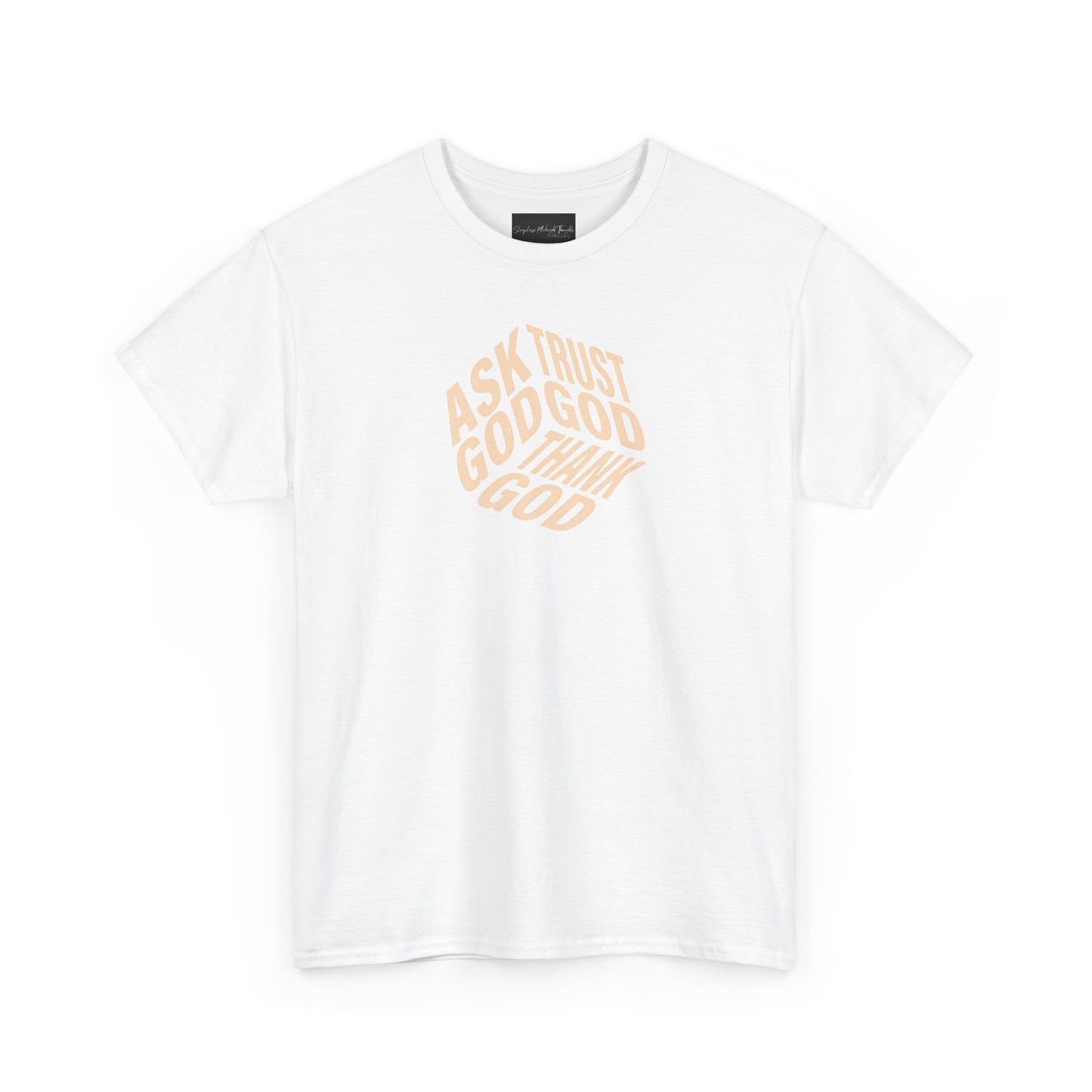 On the front of this custom unisex short sleeve shirt are the words Ask God, Trust God, Thank God, they are in the shape of a 3D cube with each set of words being one side of the cube.