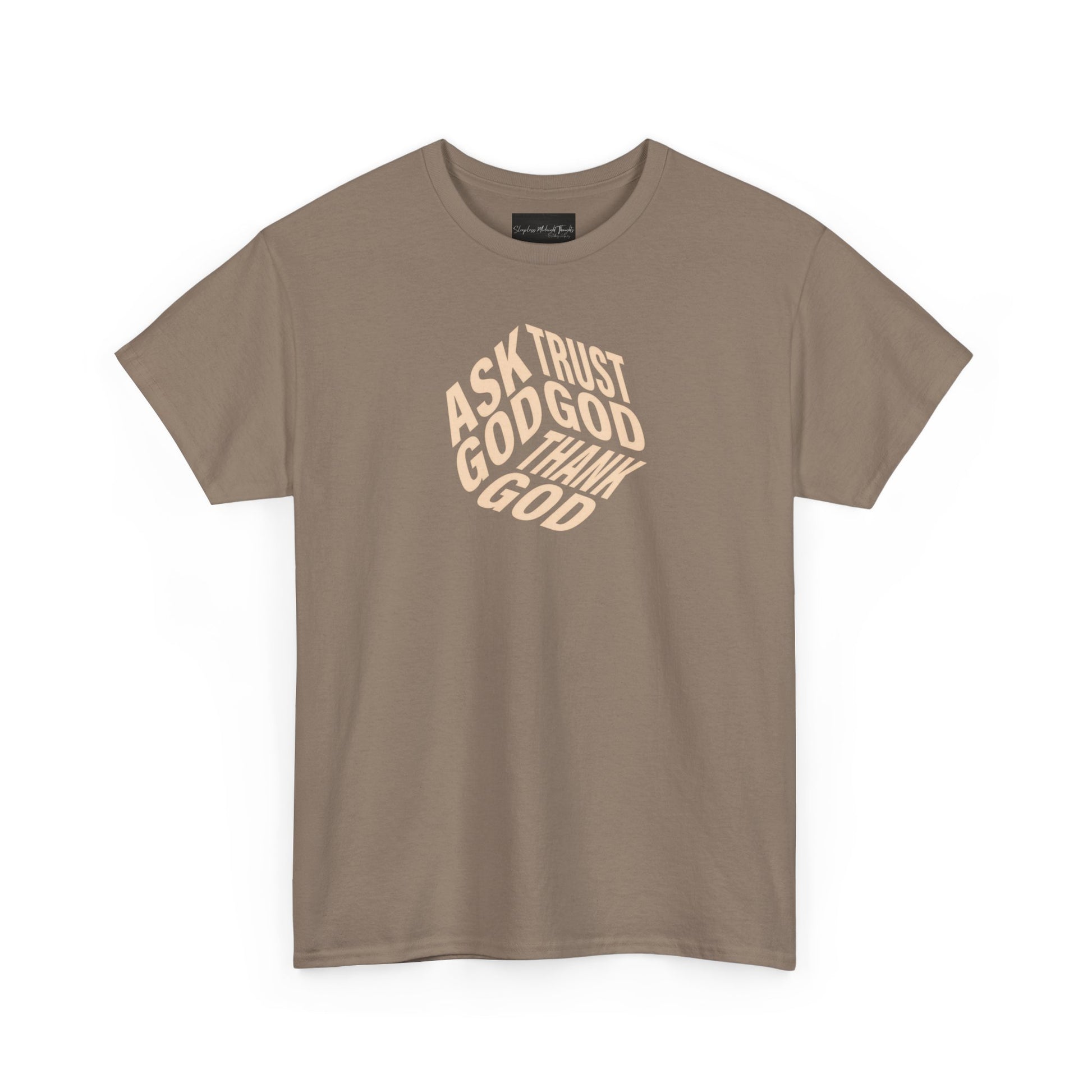 On the front of this custom unisex short sleeve shirt are the words Ask God, Trust God, Thank God, they are in the shape of a 3D cube with each set of words being one side of the cube.