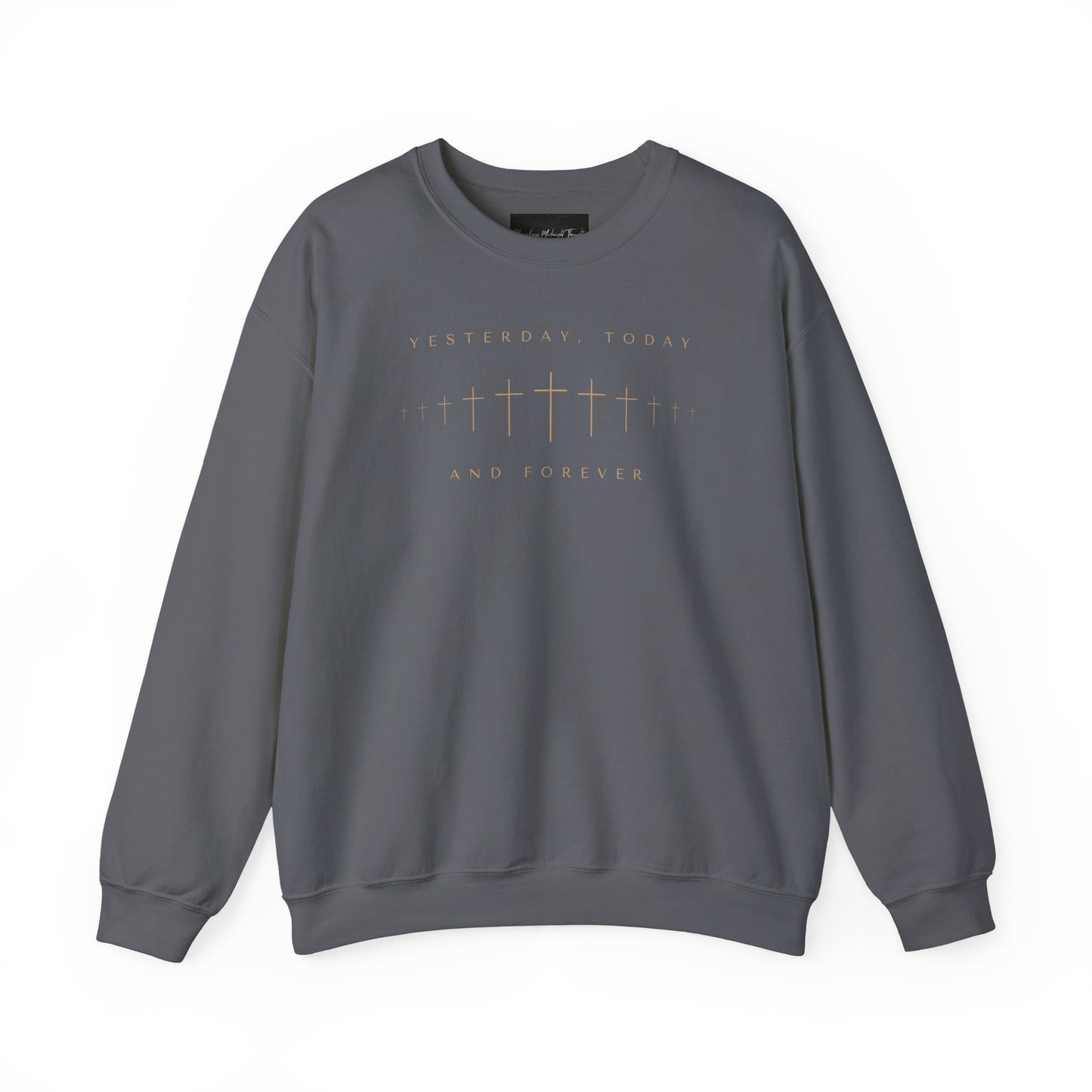 On the front of this Christian pullover sweatshirt is a row of Jesus crosses that look like they are fading into the distance, the words Yesterday, Today and Forever are on the top and the bottom of the crosses.