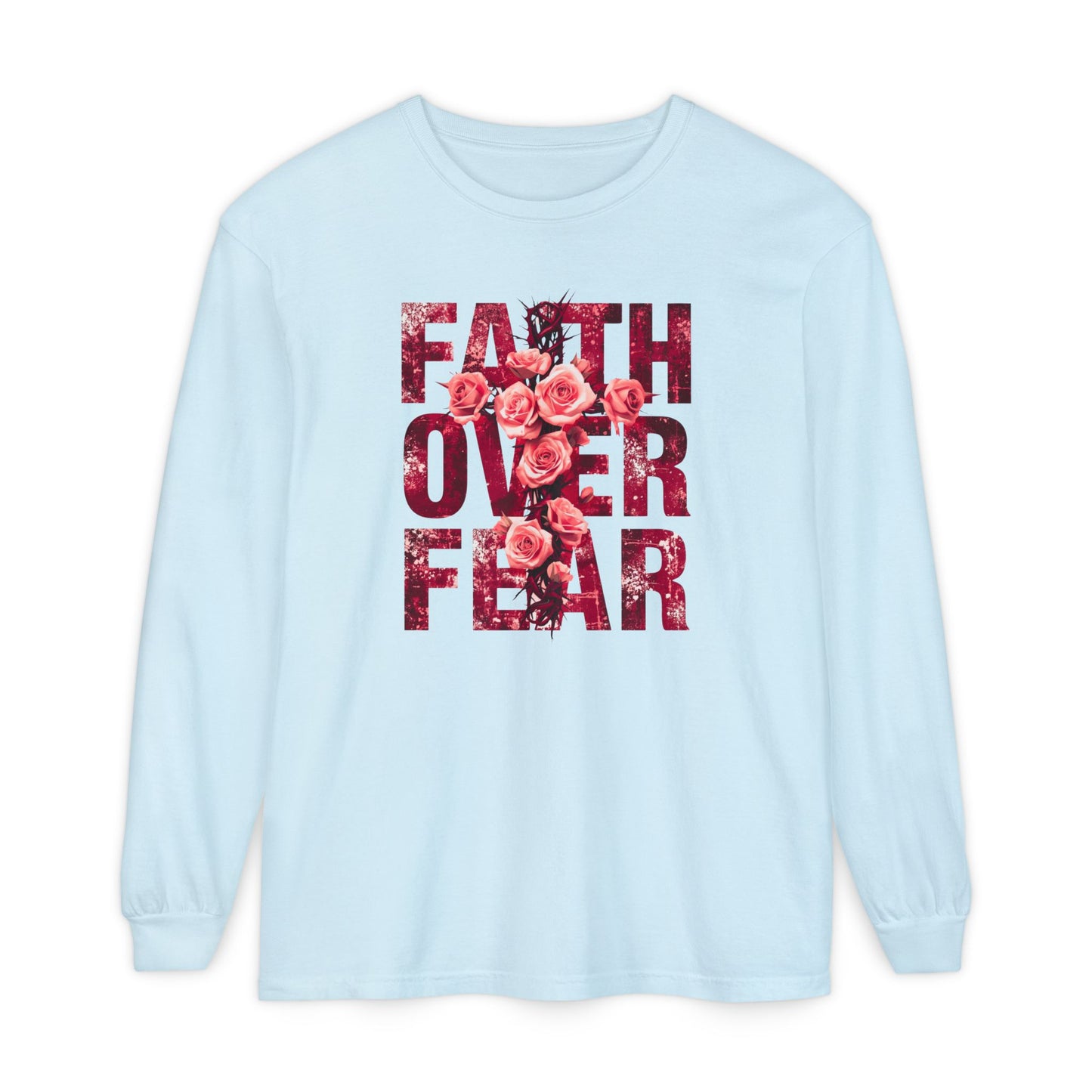 On the front of this Christian vintage long sleeve shirt are the words Faith Over Fear in large block letters with a cross made of thorns in the middle that is covered in roses.