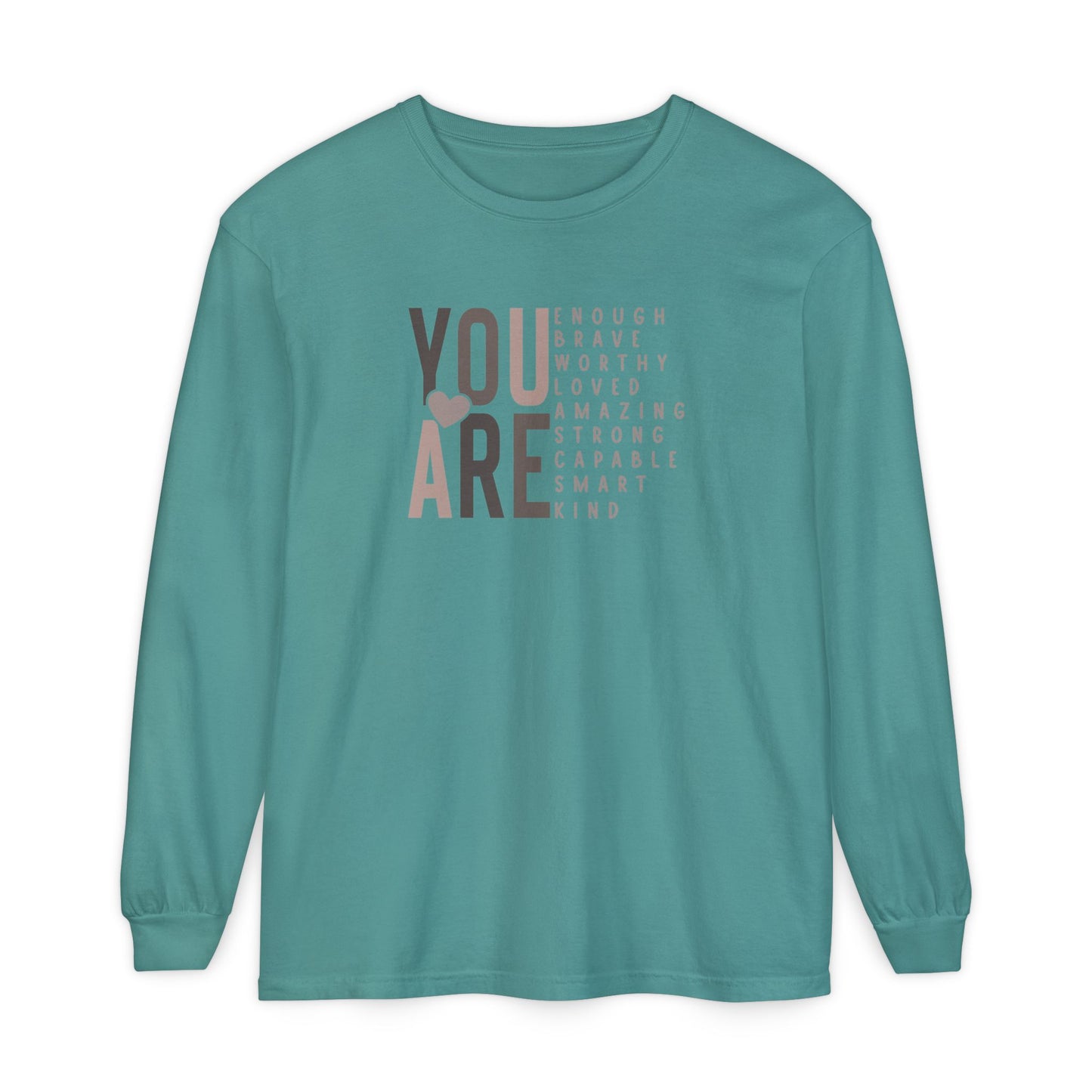 You Are Strong Long Sleeve T-Shirt