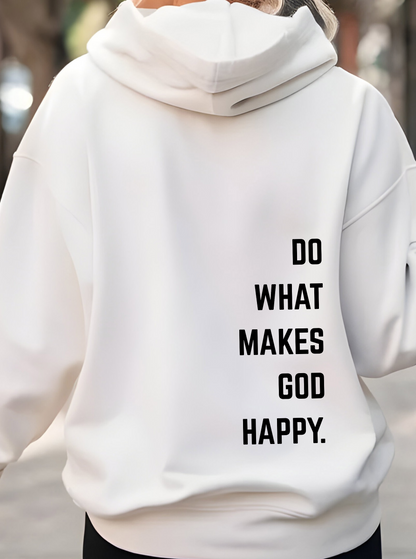 On the back of this Christian hoodie along the right side are the words Do what makes God Happy, every different color of hoodie has a different color of font.