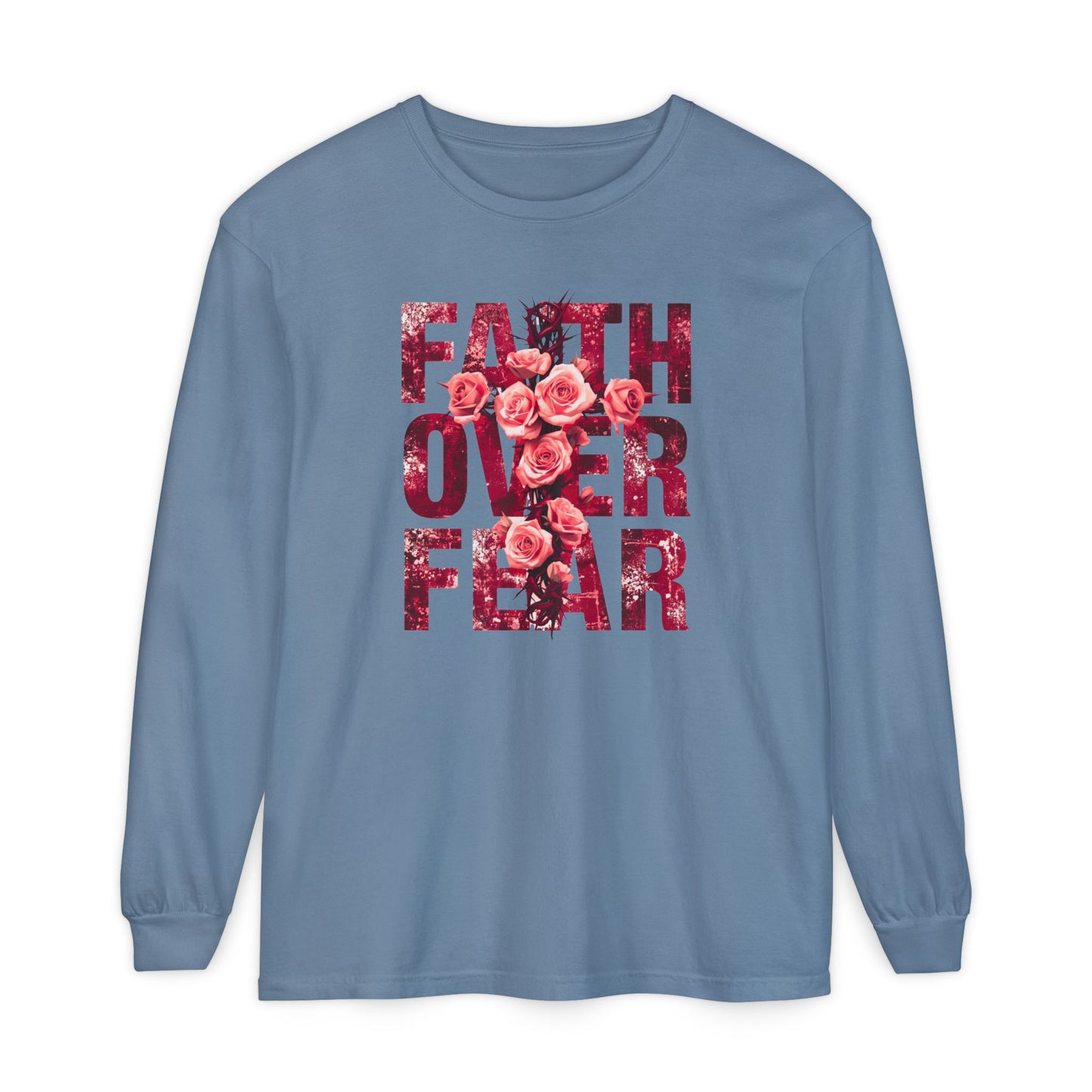 On the front of this Christian vintage long sleeve shirt are the words Faith Over Fear in large block letters with a cross made of thorns in the middle that is covered in roses.