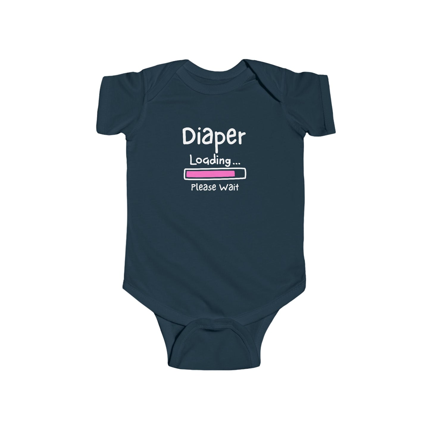 On the front of this custom infant onesie are the words Diaper loading please wait with an image of a battery life bar in pink.