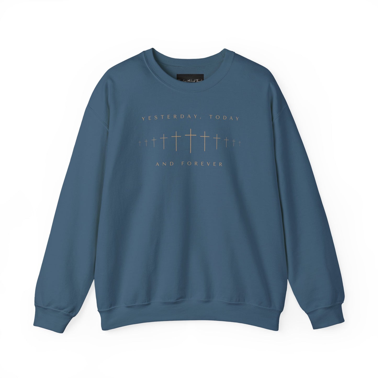On the front of this Christian pullover sweatshirt is a row of Jesus crosses that look like they are fading into the distance, the words Yesterday, Today and Forever are on the top and the bottom of the crosses.