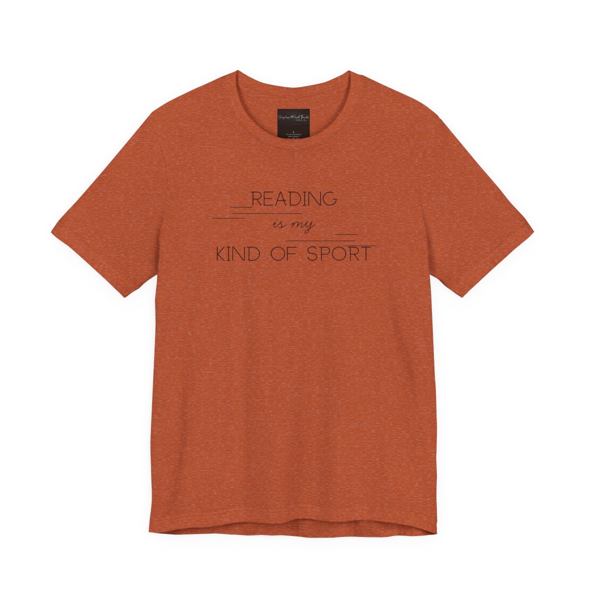 On the front of this custom booklover short sleeve shirt are the words Reading is my Kind of Sport, in a modern font with different length lines on either end of the writing giving the shirt a retro look.