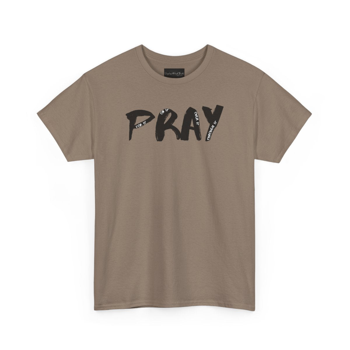 On the front of this custom handmade short sleeve shirt is the word pray in large black lettering, inside each letter in smaller writing are the words For it On it Over it and Through it in a different color font.
