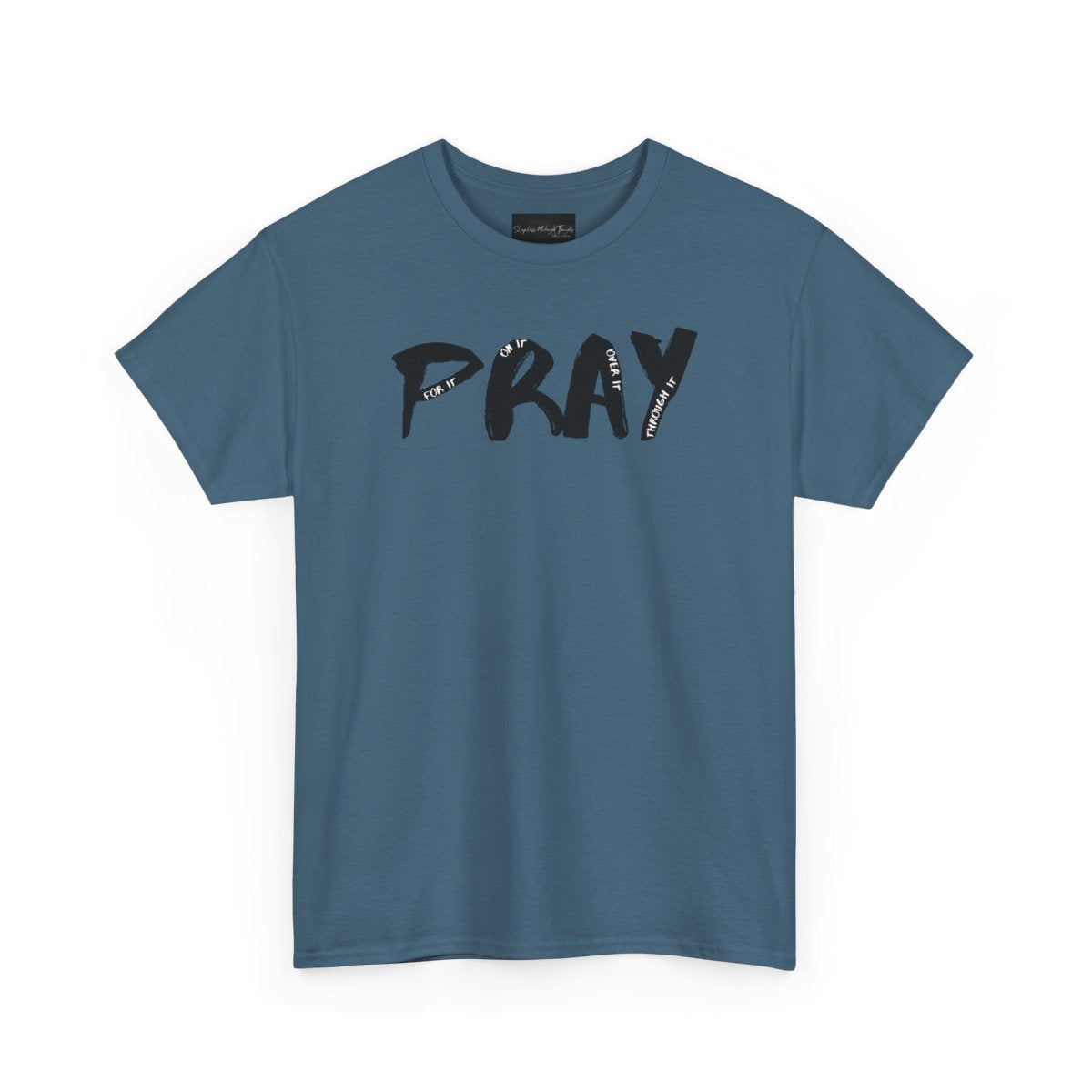 On the front of this custom handmade short sleeve shirt is the word pray in large black lettering, inside each letter in smaller writing are the words For it On it Over it and Through it in a different color font.