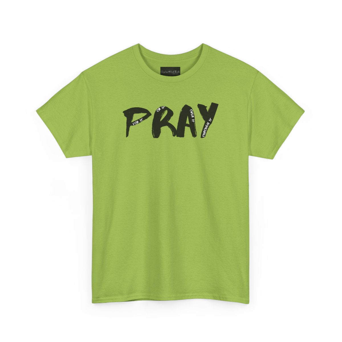 On the front of this custom handmade short sleeve shirt is the word pray in large black lettering, inside each letter in smaller writing are the words For it On it Over it and Through it in a different color font.