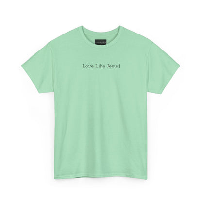 On the front of this custom Christian short sleeve shirt are the words Love Like Jesus in a modern font on the top of the shirt.