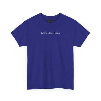 On the front of this custom Christian short sleeve shirt are the words Love Like Jesus in a modern font on the top of the shirt.