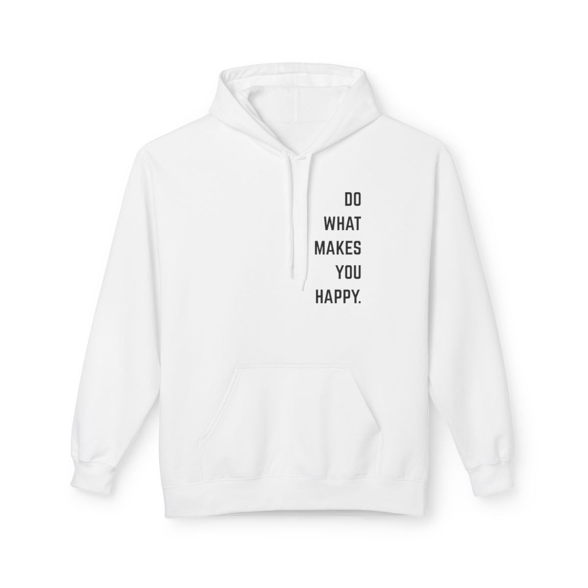 On the front of this custom motivational hoodie are the words Do What Makes You Happy, each different color of sweater has different color of writing on the back.