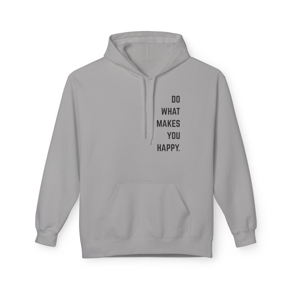 On the front of this custom motivational hoodie are the words Do What Makes You Happy, each different color of sweater has different color of writing on the back.