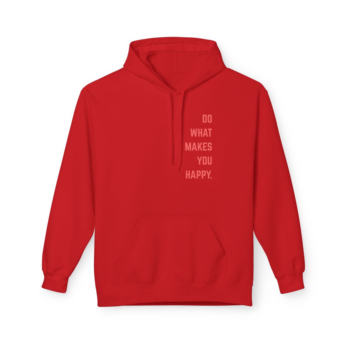 On the front of this custom motivational hoodie are the words Do What Makes You Happy, each different color of sweater has different color of writing on the back.