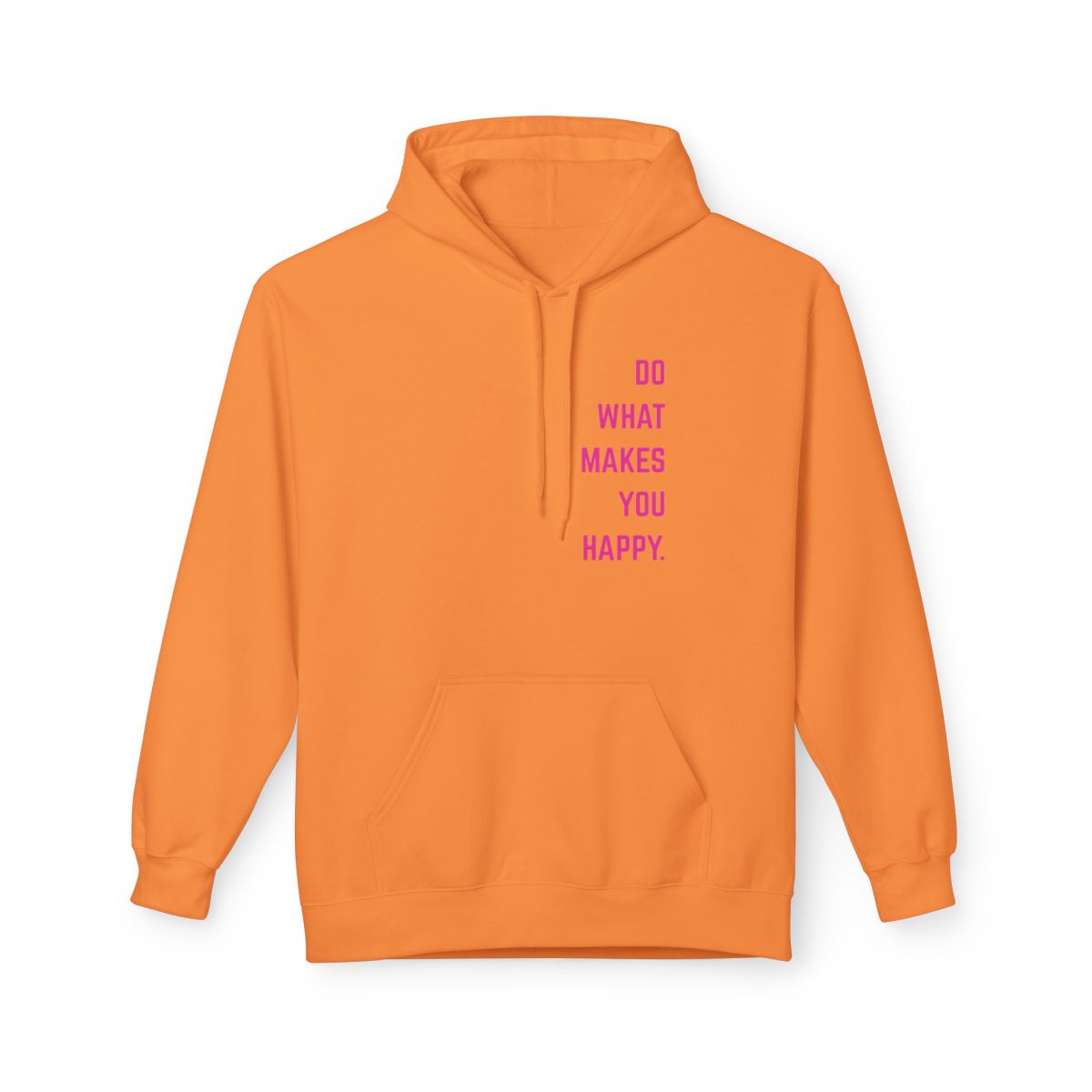 On the front of this custom motivational hoodie are the words Do What Makes You Happy, each different color of sweater has different color of writing on the back.