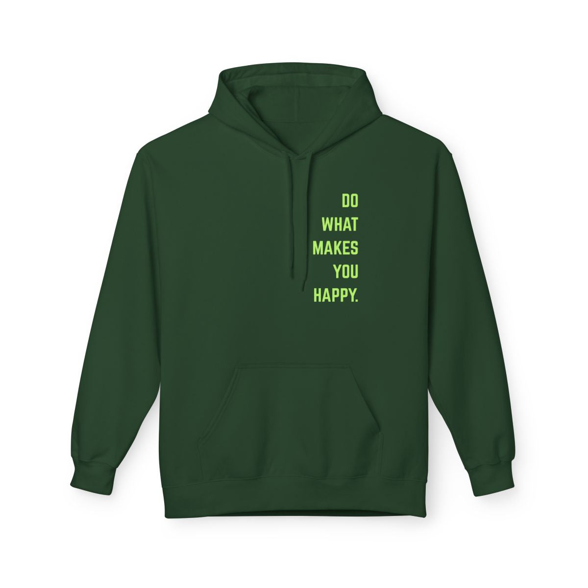 On the front of this custom motivational hoodie are the words Do What Makes You Happy, each different color of sweater has different color of writing on the back.