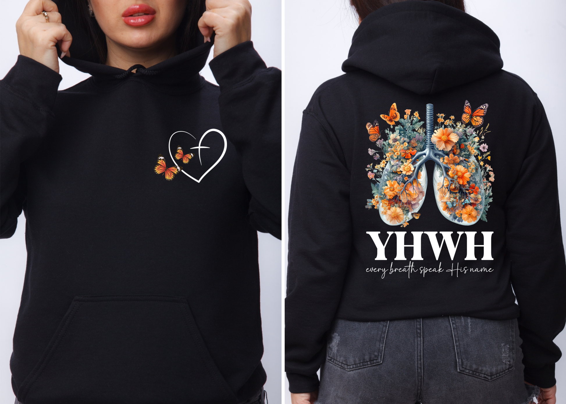 On the front of this custom women's Christian hoodie is a large heart that has a Jesus cross in the center of it, there are two butterflies around the heart. On the back of the sweater is an image of a pair of human lungs made from flowers and butterflies, under the image it says YHWH every breath speaks His name.