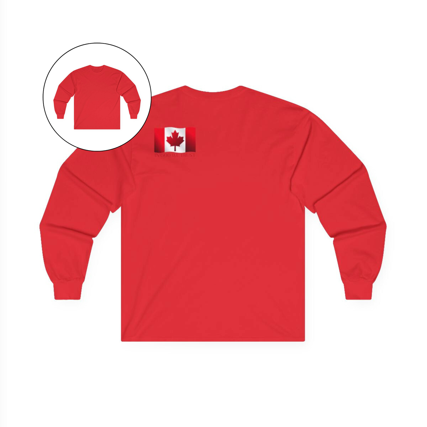 On the back left shoulder blade of this unisex long sleeve shirt is a red Canadian flag that has the words In God We trust underneath the flag, perfect for those wishing to represent God and their country.