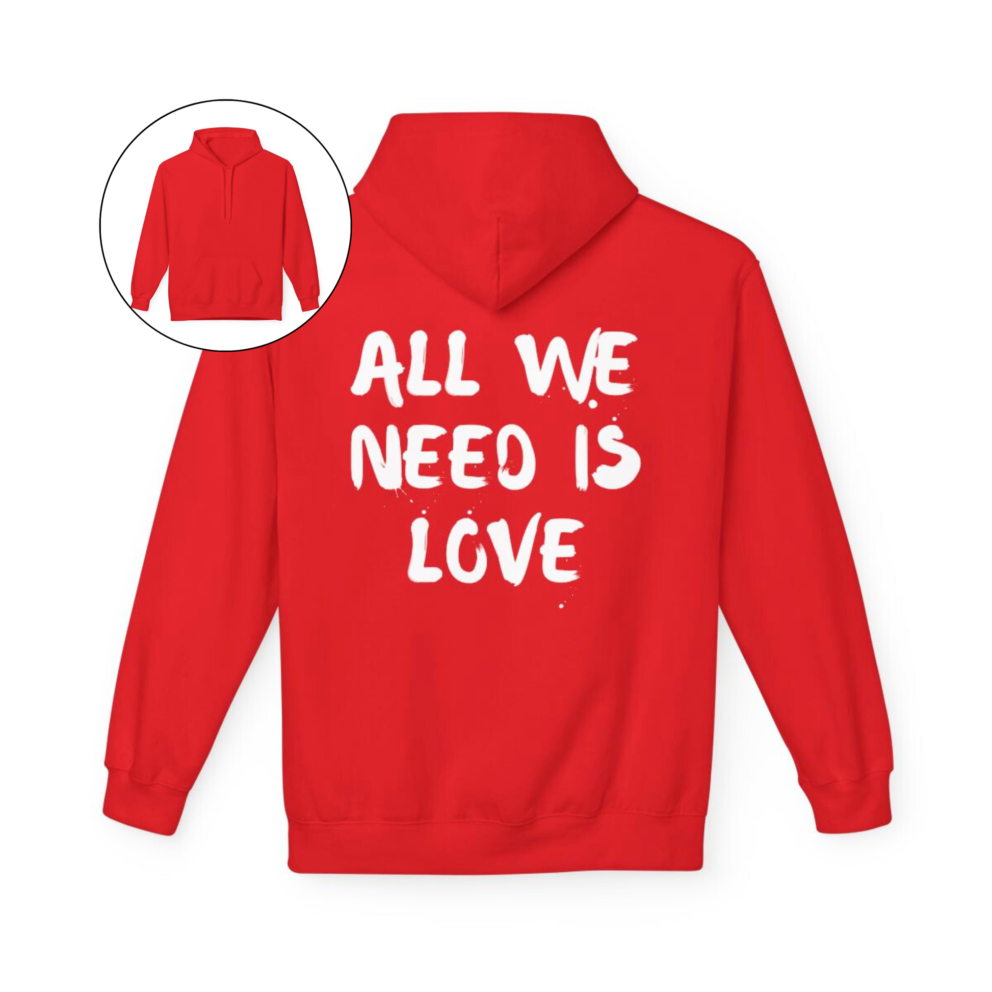 On the back of this custom unisex hoodie are the words all we need is love, the words look like they have been spray painted onto the sweater.