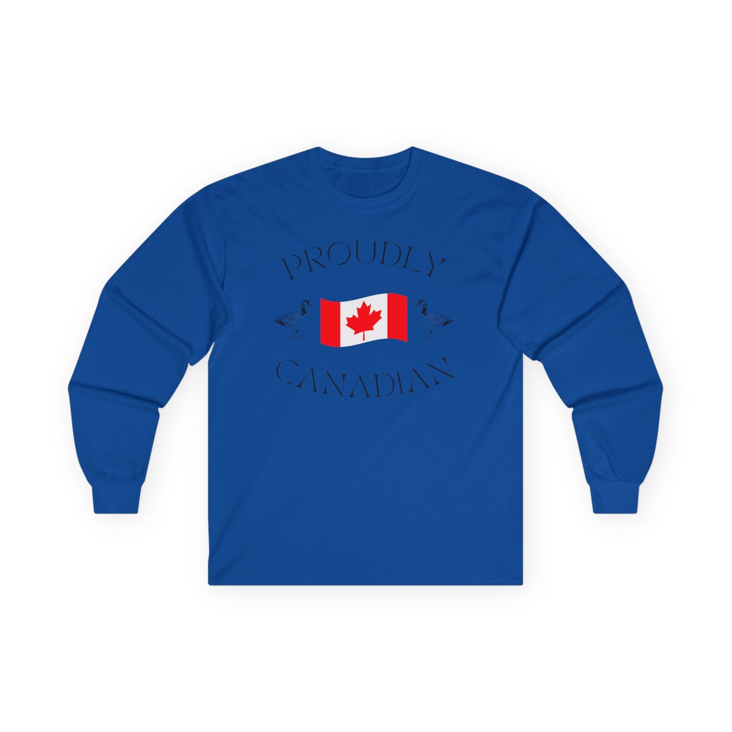 On the front of this Canadian made unisex custom long sleeve t-shirt are the words Proudly Canadian in large font with an image of a Canadian flag in the center, there are two Canadian geese on either side of the flag.