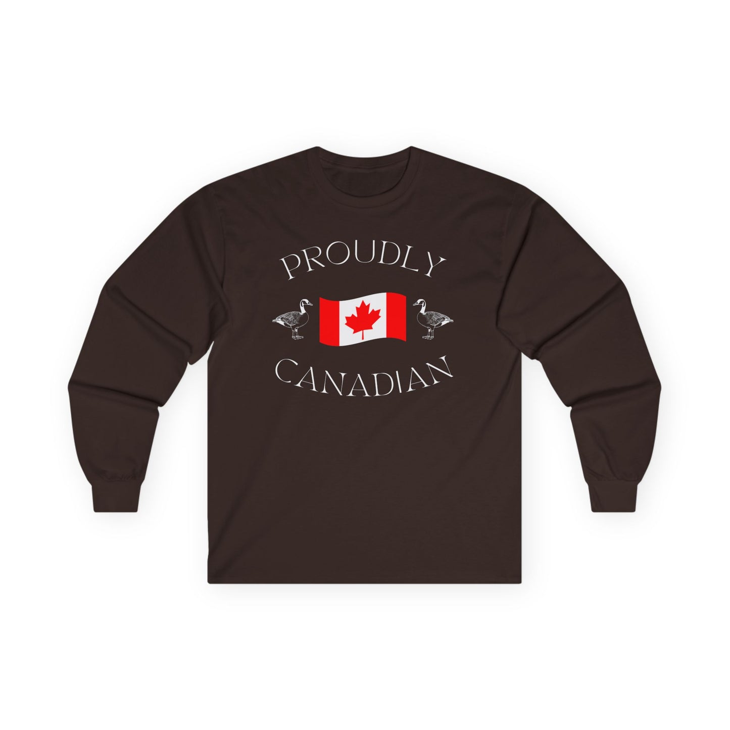 On the front of this Canadian made unisex custom long sleeve t-shirt are the words Proudly Canadian in large font with an image of a Canadian flag in the center, there are two Canadian geese on either side of the flag.