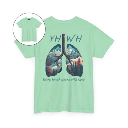 On the back of this handmade custom Christian short sleeve shirt is the word "YHWH" in large blue lettering with an image of a set of lungs with images of mountain scenery in each lung. The words "Every breath speaks His name" are underneath the image of the lungs.