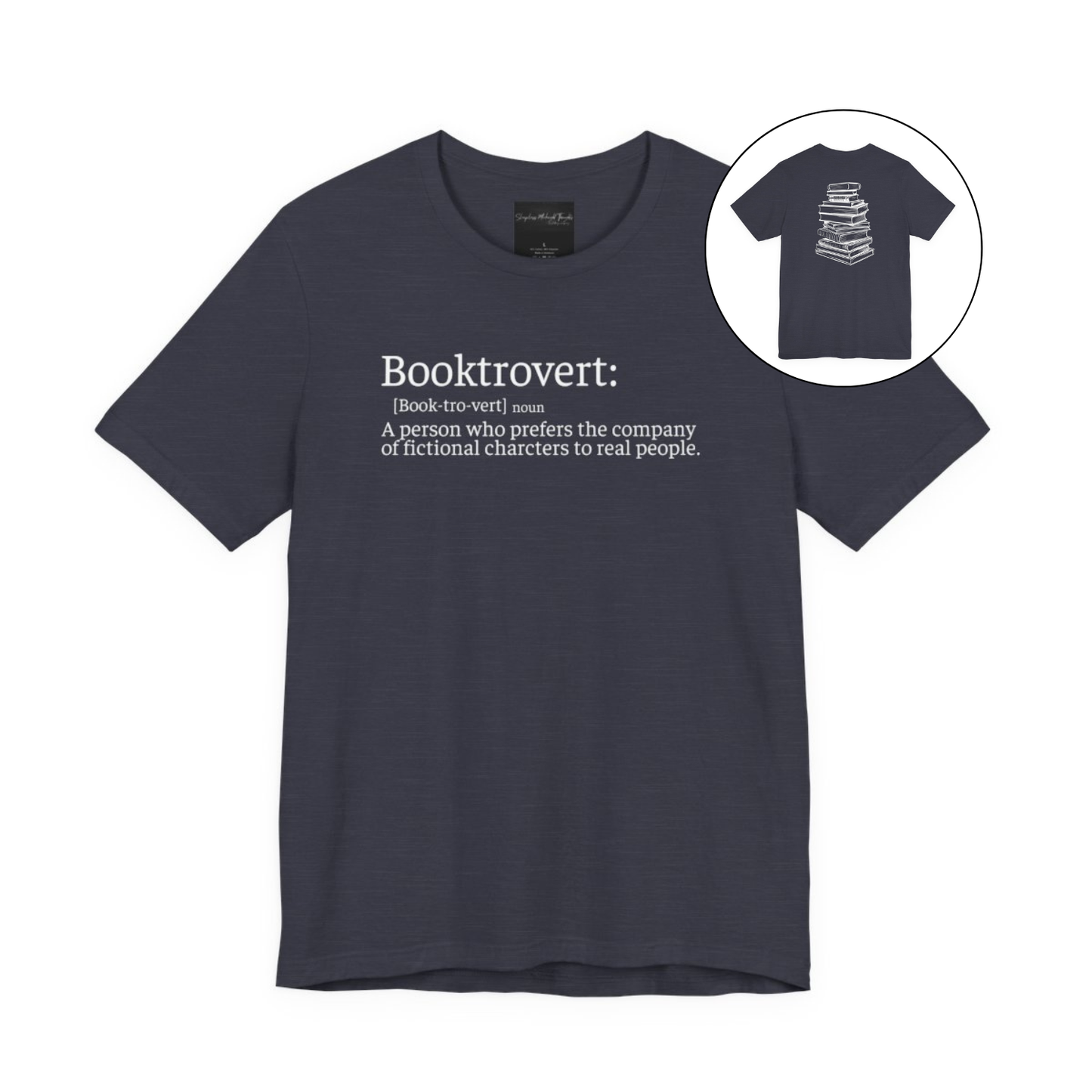 On the front of this custom unisex short sleeve shirt is the word booktrovert with the definition of the word underneath, on the back of the shirt is an image of a large stack of books.