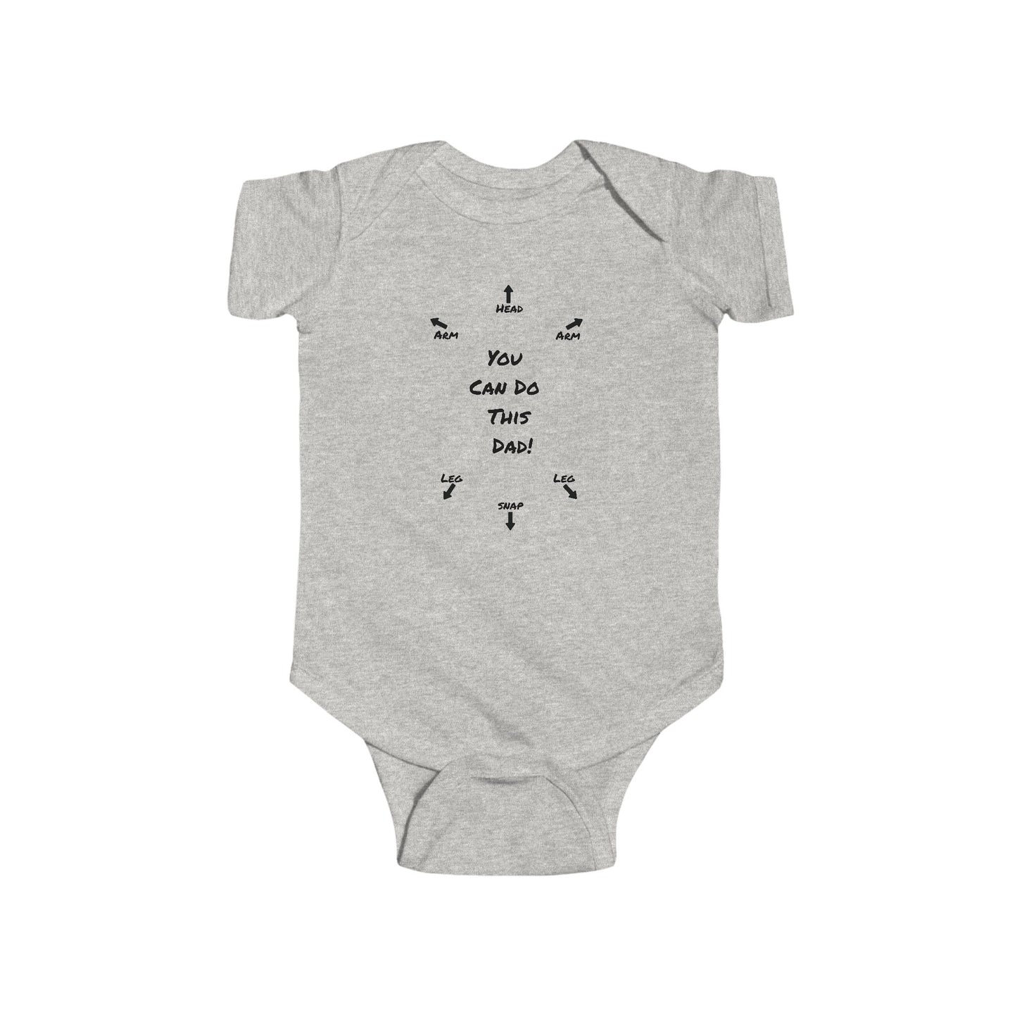 on the front of this custom infant onesie specifically meant for dads, are the words You can do this dad with arrows pointing where each leg and each arm goes along with were the babies head goes and where to close the snaps, a perfect diagram for a new father on how to put a onesie on a baby.