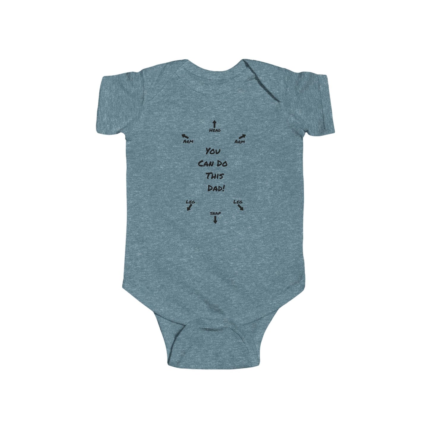 on the front of this custom infant onesie specifically meant for dads, are the words You can do this dad with arrows pointing where each leg and each arm goes along with were the babies head goes and where to close the snaps, a perfect diagram for a new father on how to put a onesie on a baby.