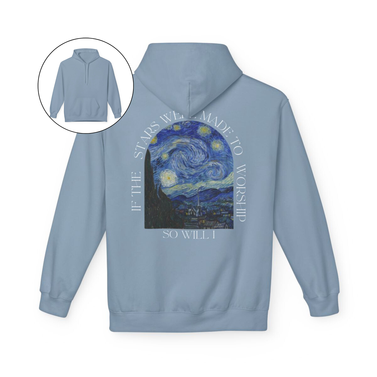 A custom Christian hoodie that is plain in the front then on the back of the hoodie has an image of Van Goghs starry night with the words If the stars were made to worship, so will I, the wording is all around the image on the entire back of the sweater.