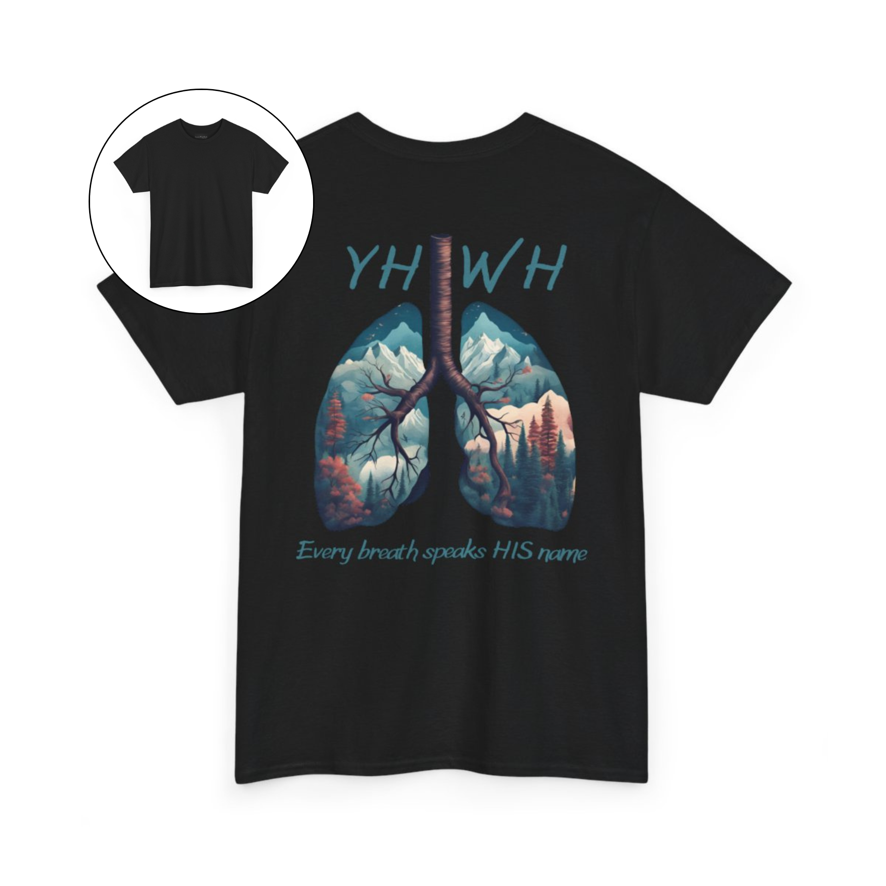 On the back of this handmade custom Christian short sleeve shirt is the word "YHWH" in large blue lettering with an image of a set of lungs with images of mountain scenery in each lung. The words "Every breath speaks His name" are underneath the image of the lungs.