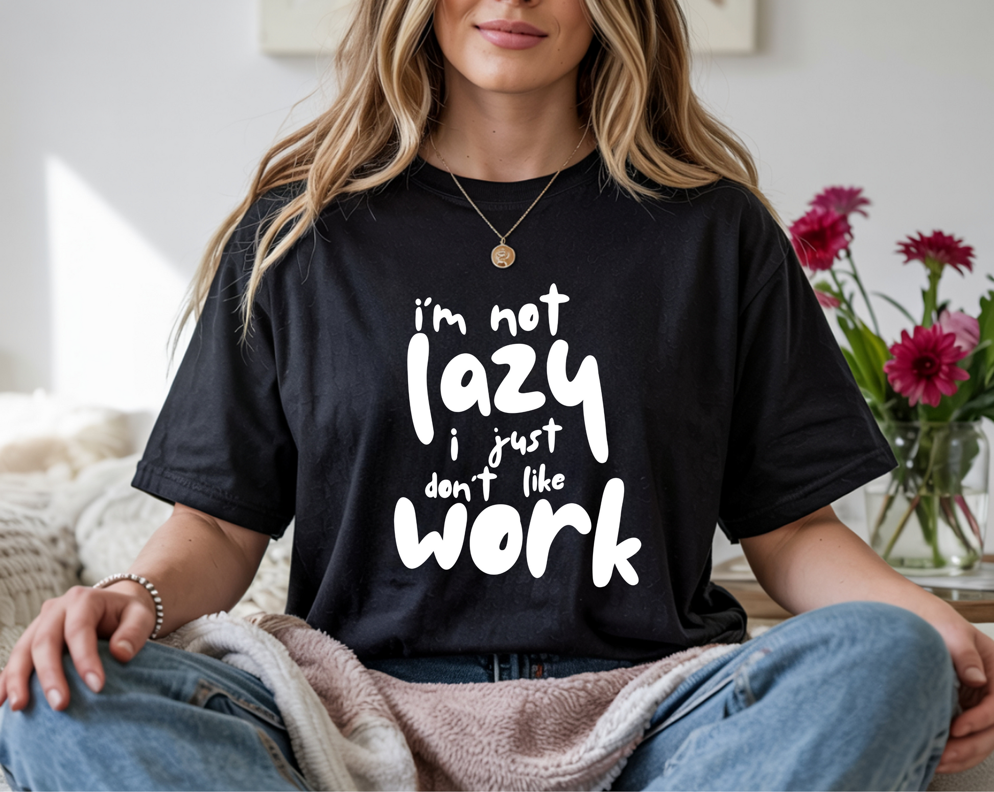 On the front of this custom short sleeve shirt in large bubble letters are the words I'm not lazy I just don't like work.