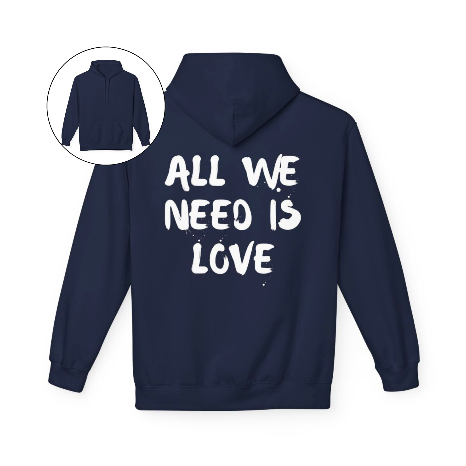 On the back of this custom unisex hoodie are the words all we need is love, the words look like they have been spray painted onto the sweater.