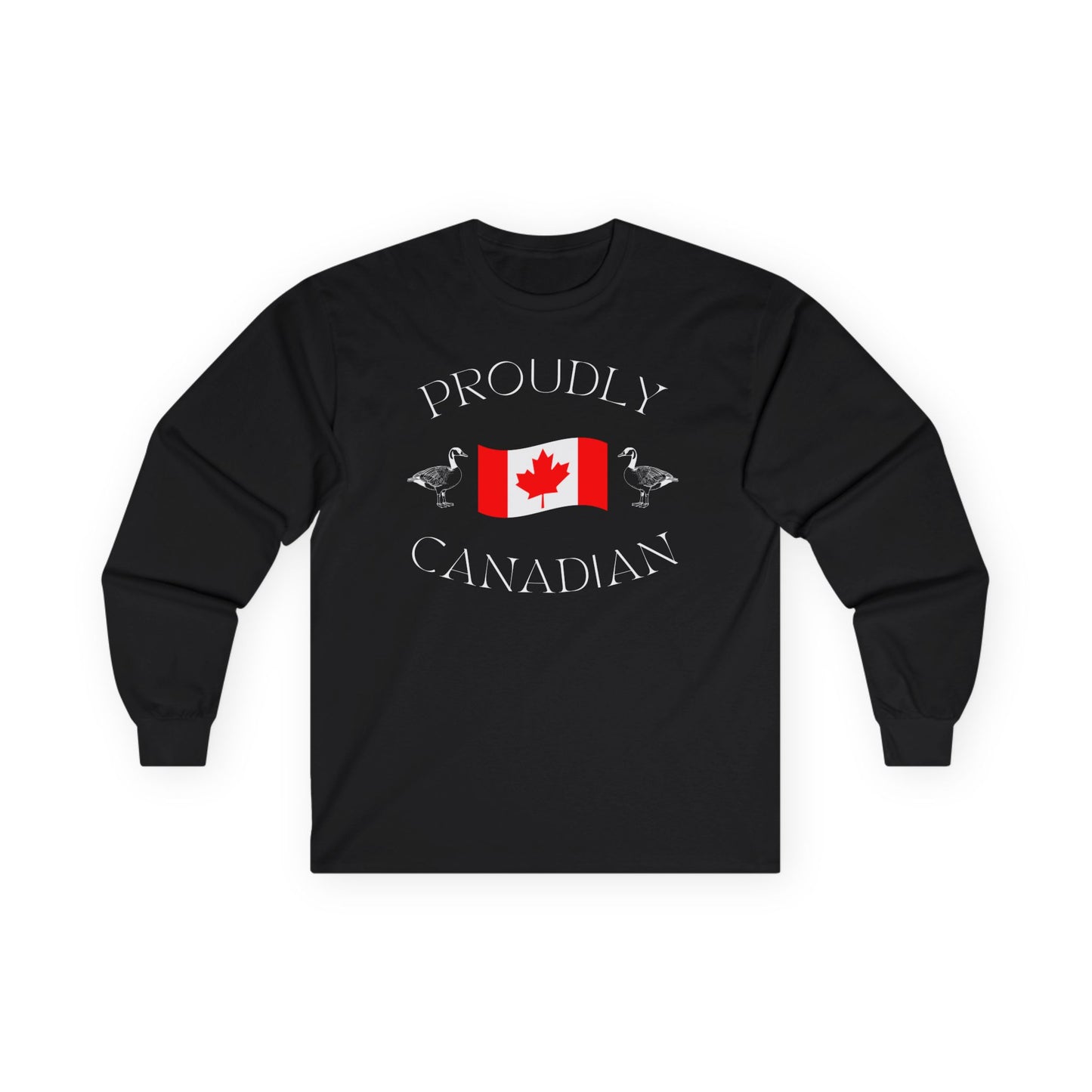 On the front of this Canadian made unisex custom long sleeve t-shirt are the words Proudly Canadian in large font with an image of a Canadian flag in the center, there are two Canadian geese on either side of the flag.