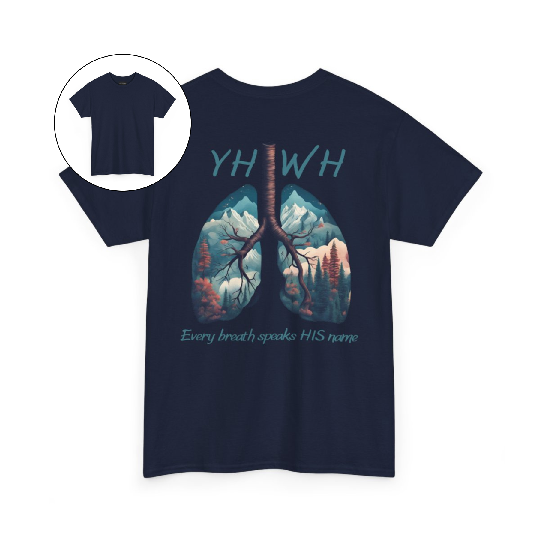 On the back of this handmade custom Christian short sleeve shirt is the word "YHWH" in large blue lettering with an image of a set of lungs with images of mountain scenery in each lung. The words "Every breath speaks His name" are underneath the image of the lungs.