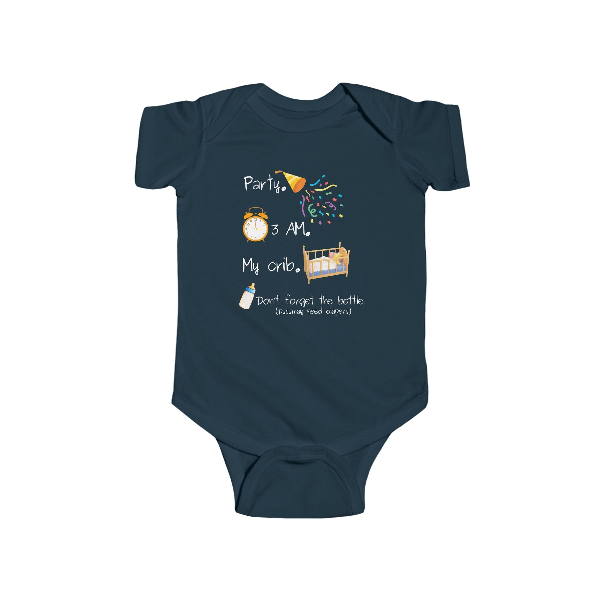 On the front of this custom onesie are the words Party. 3 Am. My Crib. Don't Forget The Bottle, there are images of a exploding party bopper and a clock with a crib and then a bottle next to the words.