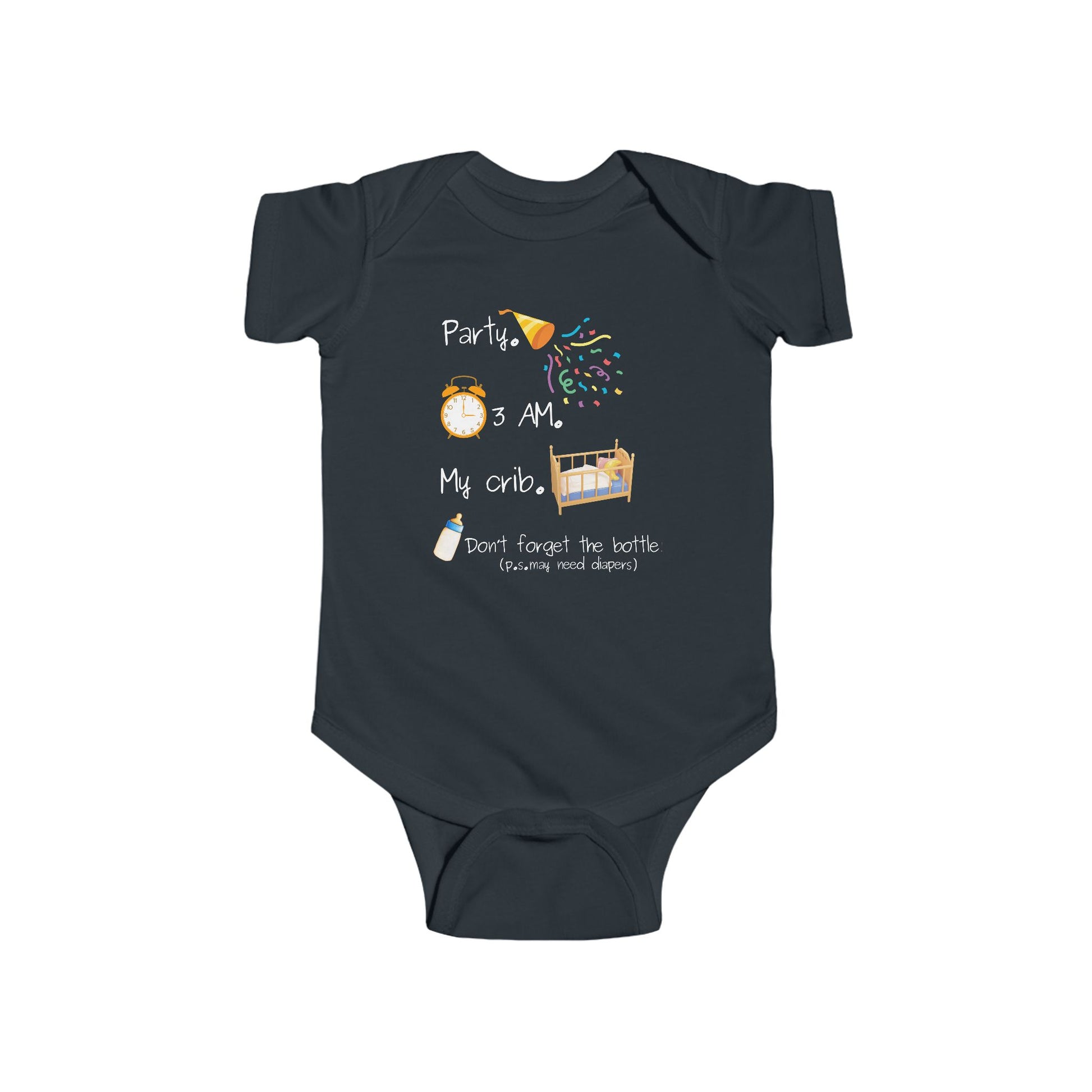 On the front of this custom onesie are the words Party. 3 Am. My Crib. Don't Forget The Bottle, there are images of a exploding party bopper and a clock with a crib and then a bottle next to the words.