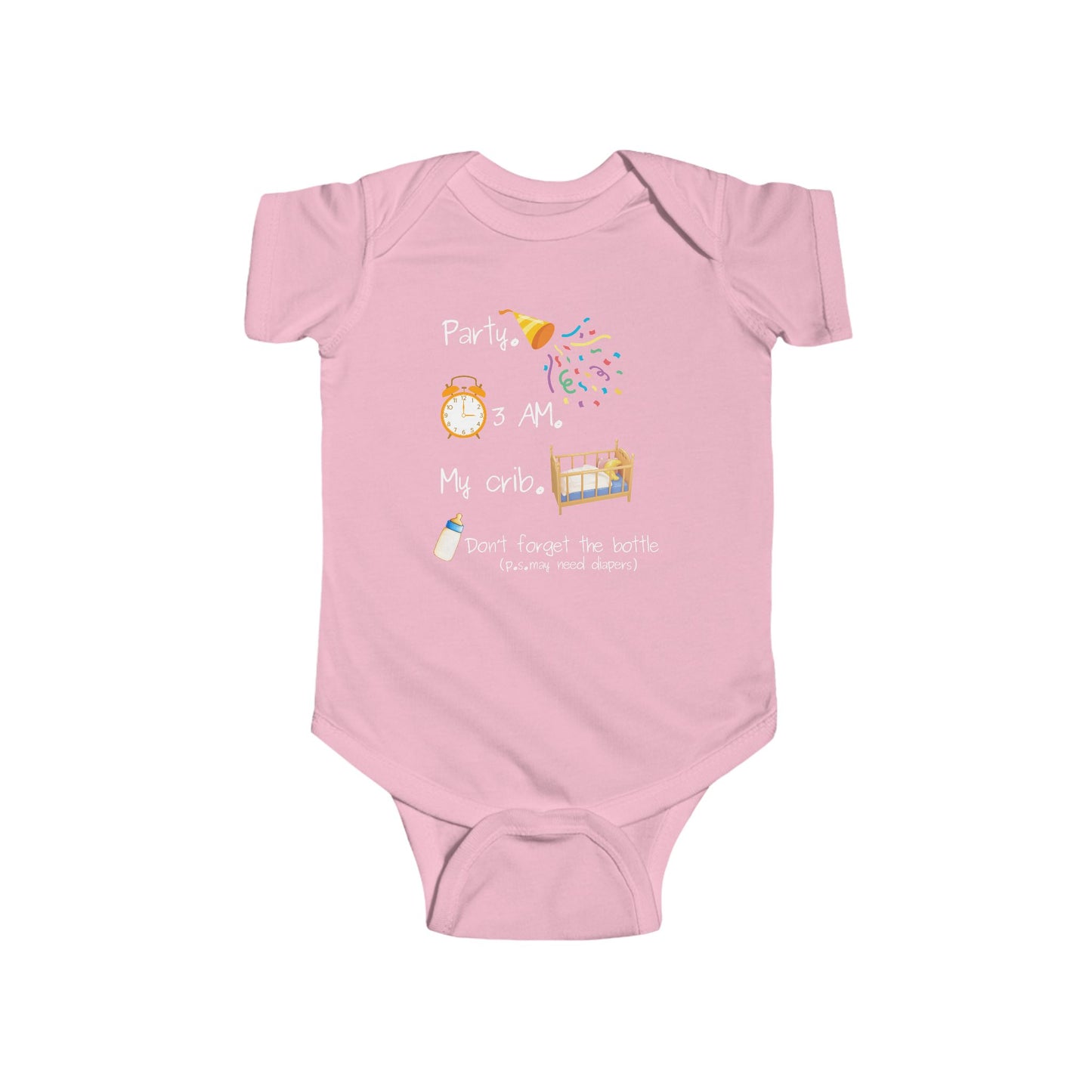 On the front of this custom onesie are the words Party. 3 Am. My Crib. Don't Forget The Bottle, there are images of a exploding party bopper and a clock with a crib and then a bottle next to the words.