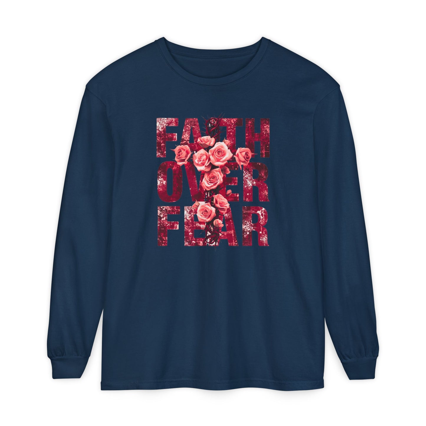 On the front of this Christian vintage long sleeve shirt are the words Faith Over Fear in large block letters with a cross made of thorns in the middle that is covered in roses.