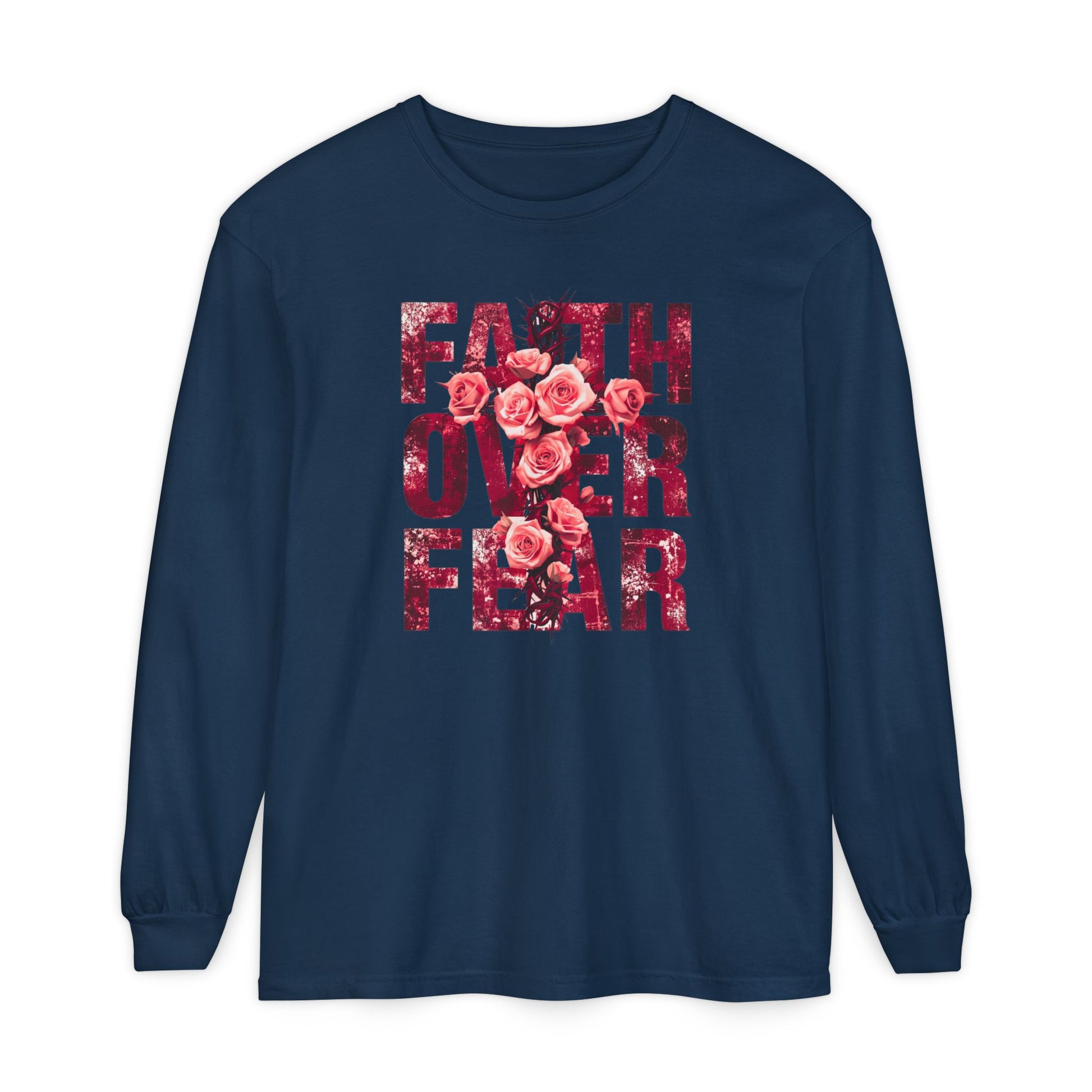 On the front of this Christian vintage long sleeve shirt are the words Faith Over Fear in large block letters with a cross made of thorns in the middle that is covered in roses.