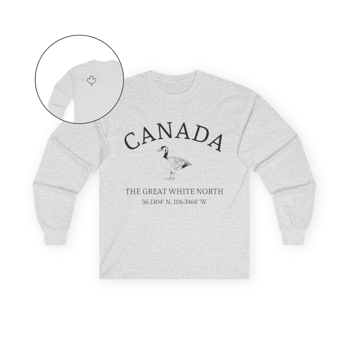 This custom Canadian made unisex long sleeve t-shirt features a Canadian goose on the front in the center of the shirt with the words 'Canada'  above it and 'The Great White North' under the goose, on the back left shoulder blade of the long sleeve shirt is a maple leaf.
