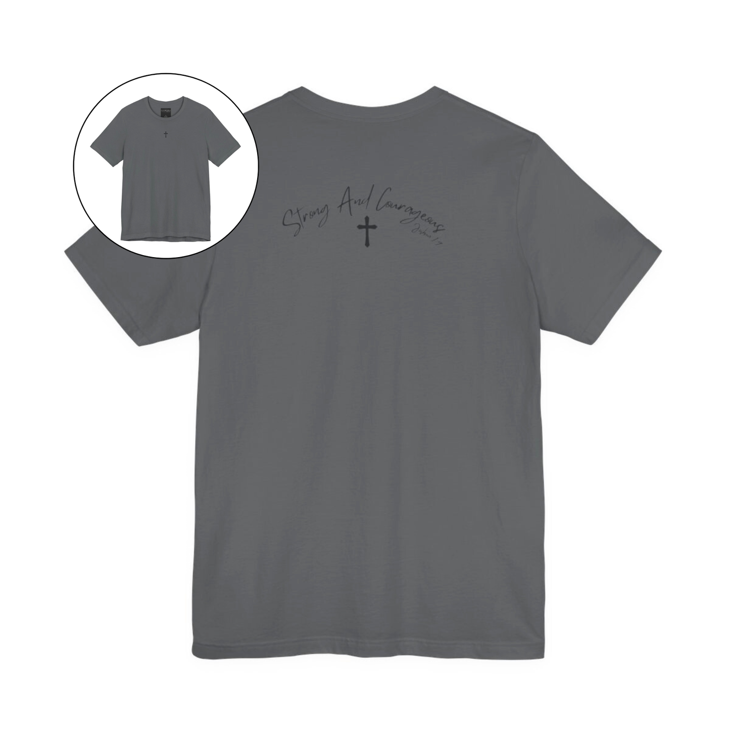 On the front center of this Christian shirt is a small Jesus cross, on the back of the is short sleeve tee is the scripture Strong and Courageous Joshua 1:9